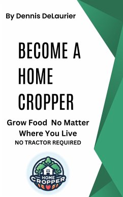 Become a Home Cropper (eBook, ePUB) - DeLaurier, Dennis