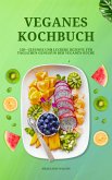Veganes Kochbuch: 150+ leckere Rezepte für täglichen Genuss (eBook, ePUB)