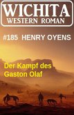 Der Kampf des Gaston Olaf: Wichita Western Roman 185 (eBook, ePUB)