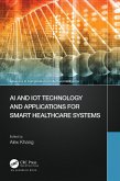 AI and IoT Technology and Applications for Smart Healthcare Systems (eBook, PDF)