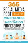 365 Social Media Post Ideas For Mindfulness & Meditation Professionals (eBook, ePUB)