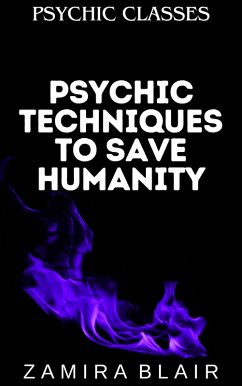 Psychic Techniques to Save Humanity (Psychic Classes, #8) (eBook, ePUB) - Blair, Zamira