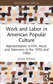 Work and Labor in American Popular Culture (eBook, PDF)