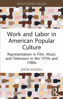Work and Labor in American Popular Culture (eBook, PDF) - Russell, Jason