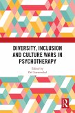 Diversity, Inclusion and Culture Wars in Psychotherapy (eBook, PDF)