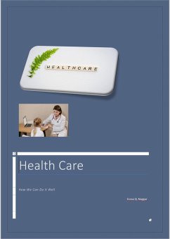 Health care how we can do it well (eBook, ePUB) - Elnaggar, Ayman