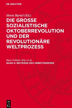 Die Große Sozialistische Oktoberrevolution und der revolutionäre Weltprozeß, Band 6, Beiträge des Arbeitskreises