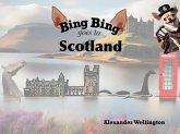 Bing Bing Goes to Scotland (Bing Bing Goes to...) (eBook, ePUB)