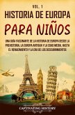 Historia de Europa para niños Vol. 1 (eBook, ePUB) Historia de Europa para niños Vol. 1 (eBook, ePUB)