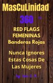 Masculinidad 360 Red Flags Femeninas (eBook, ePUB)