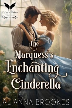The Marquess' Enchanting Cinderella (eBook, ePUB) - Brookes, Alianna