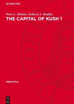 The Capital of Kush 1 - Shinnie, Peter L.;Bradley, Rebecca J.