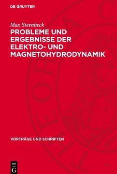 Probleme und Ergebnisse der Elektro- und Magnetohydrodynamik - Steenbeck, Max