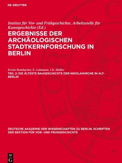Ergebnisse der archäologischen Stadtkernforschung in Berlin, Teil 2, Die älteste Baugeschichte der Nikolaikirche in Alt-Berlin Cover Ergebnisse der archäologischen Stadtkernforschung in Berlin, Teil 2, Die älteste Baugeschichte der Nikolaikirche in Alt-Berlin