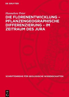 Die Florenentwicklung ¿ pflanzengeographische Differenzierung ¿ im Zeitraum des Jura - Peter, Hannelore