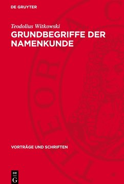 Grundbegriffe der Namenkunde - Witkowski, Teodolius