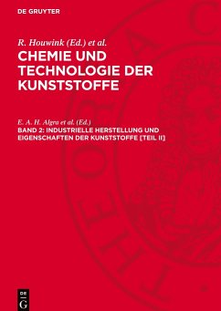 Chemie und Technologie der Kunststoffe, Band 2, Industrielle Herstellung und Eigenschaften der Kunststoffe [Teil II]