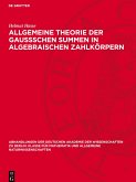 Allgemeine Theorie der Gaussschen Summen in algebraischen Zahlkörpern