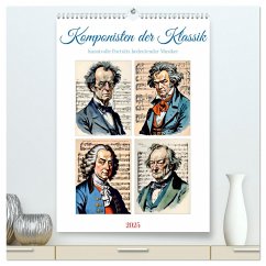 Komponisten der Klassik (hochwertiger Premium Wandkalender 2025 DIN A2 hoch), Kunstdruck in Hochglanz
