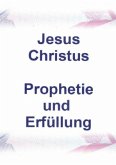Jesus Christus Prophetie und Erfüllung