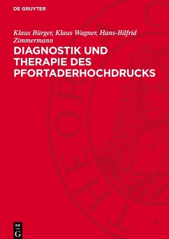 Diagnostik und Therapie des Pfortaderhochdrucks - Bürger, Klaus;Wagner, Klaus;Zimmermann, Hans-Bilfrid