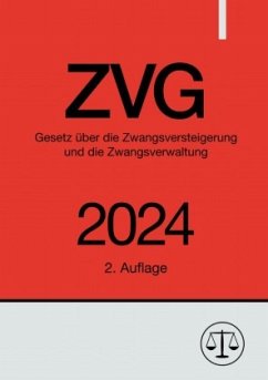 Gesetz über die Zwangsversteigerung und die Zwangsverwaltung - ZVG 2024 - Studier, Ronny