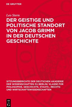 Der geistige und politische Standort von Jacob Grimm in der deutschen Geschichte - Stern, Leo
