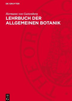 Lehrbuch der allgemeinen Botanik - Guttenberg, Hermann von