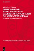 Methoden der Berechnung von Lagerstättenvorräten an Erdöl und Erdgas