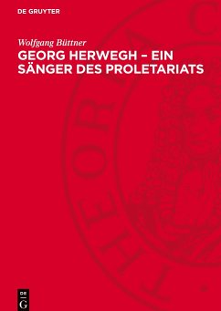 Georg Herwegh ¿ Ein Sänger des Proletariats - Büttner, Wolfgang