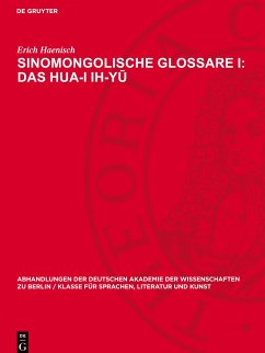 Sinomongolische Glossare I: Das Hua-I ih-yu¿ - Haenisch, Erich