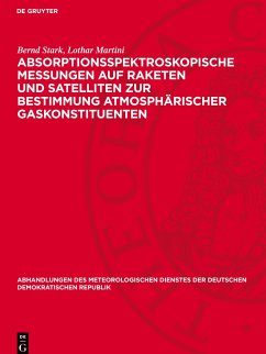 Absorptionsspektroskopische Messungen auf Raketen und Satelliten zur Bestimmung atmosphärischer Gaskonstituenten - Stark, Bernd;Martini, Lothar