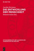 Die Entwicklung der Menschheit