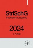 Strahlenschutzgesetz - StrlSchG 2024