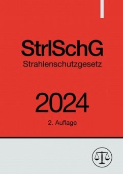 Strahlenschutzgesetz - StrlSchG 2024 - Studier, Ronny