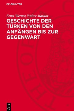 Geschichte der Türken von den Anfängen bis zur Gegenwart - Werner, Ernst;Markov, Walter