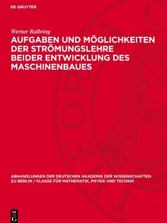 Aufgaben und Möglichkeiten der Strömungslehre beider Entwicklung des Maschinenbaues - Ralbring, Werner