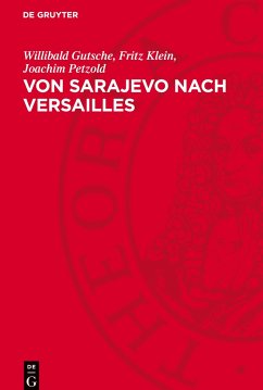 Von Sarajevo nach Versailles - Gutsche, Willibald;Klein, Fritz;Petzold, Joachim