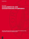 Gasausbrüche und Gasgewinnung im Bergbau