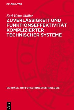 Zuverlässigkeit und Funktionseffektivität komplizierter technischer Systeme - Müller, Karl-Heinz