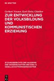 Zur Entwicklung der Volksbildung und kommunistischen Erziehung