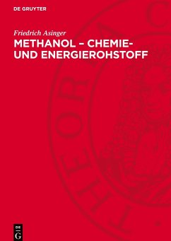 Methanol ¿ Chemie- und Energierohstoff - Asinger, Friedrich