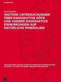 Weitere Untersuchungen über radioaktive Höfe und andere radioaktive Einwirkungen auf natürliche Mineralien