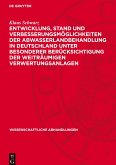 Entwicklung, Stand und Verbesserungsmöglichkeiten der Abwasserlandbehandlung in Deutschland unter besonderer Berücksichtigung der weiträumigen Verwertungsanlagen