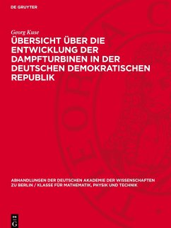 Übersicht über die Entwicklung der Dampfturbinen in der Deutschen Demokratischen Republik - Kuse, Georg