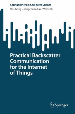 Practical Backscatter Communication for the Internet of Things - Gong, Wei;Liu, Jiangchuan;Wu, Weiqi