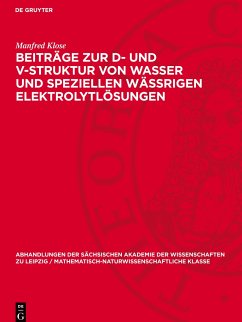 Beiträge zur D- und V-Struktur von Wasser und speziellen Wässrigen Elektrolytlösungen - Klose, Manfred