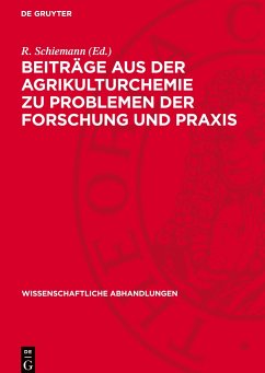 Beiträge aus der Agrikulturchemie zu Problemen der Forschung und Praxis