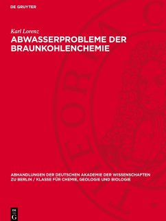 Abwasserprobleme der Braunkohlenchemie - Lorenz, Karl