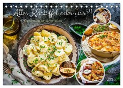 Alles Kartoffel oder was?! - Gerichte aus der Kartoffelwelt (Tischkalender 2025 DIN A5 quer), CALVENDO Monatskalender - Calvendo;Frost, Anja